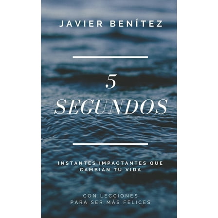 5 Segundos: Instantes impactantes que cambian tu vida (Paperback)