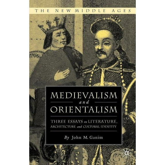 New Middle Ages Medievalism and Orientalism, (Paperback)
