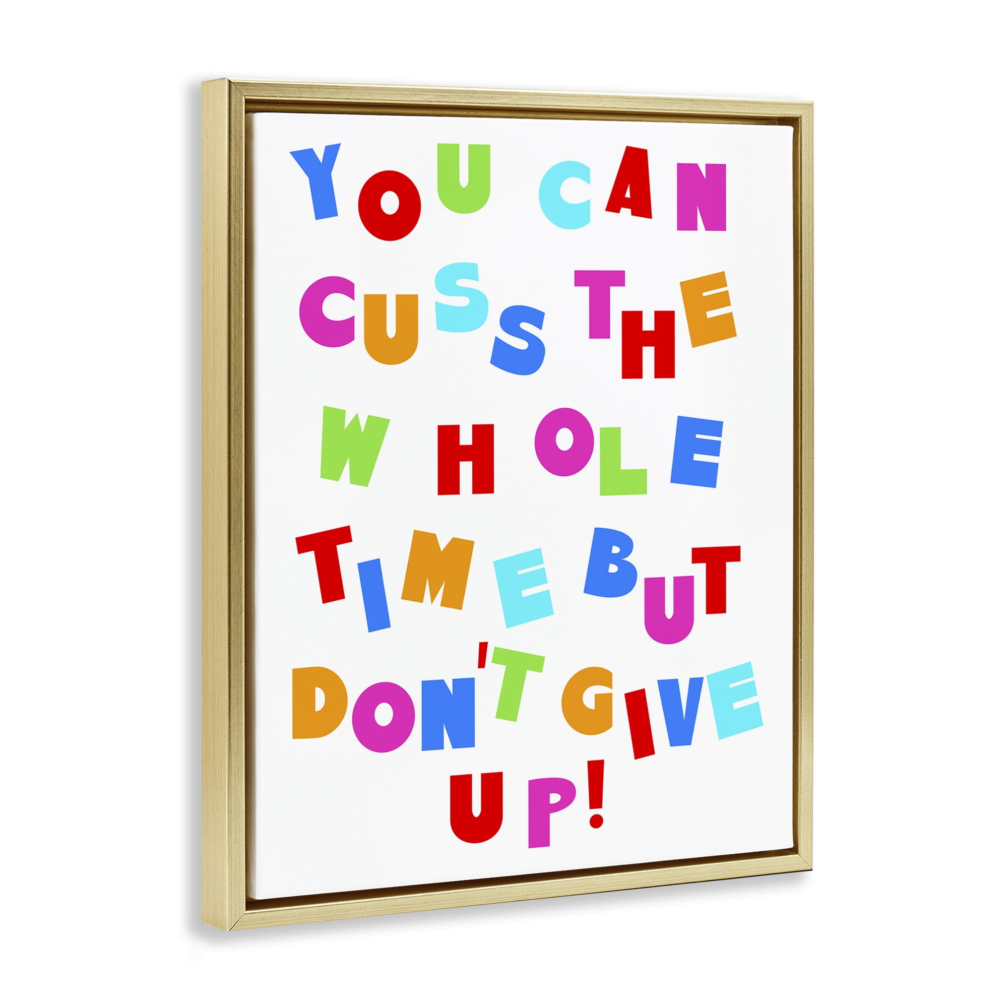 Stupell Industries Can Cuss But Don't Give Up Novelty & Humor Painting Gold Floater Framed Canvas Art Print Wall Art, 25 x 31