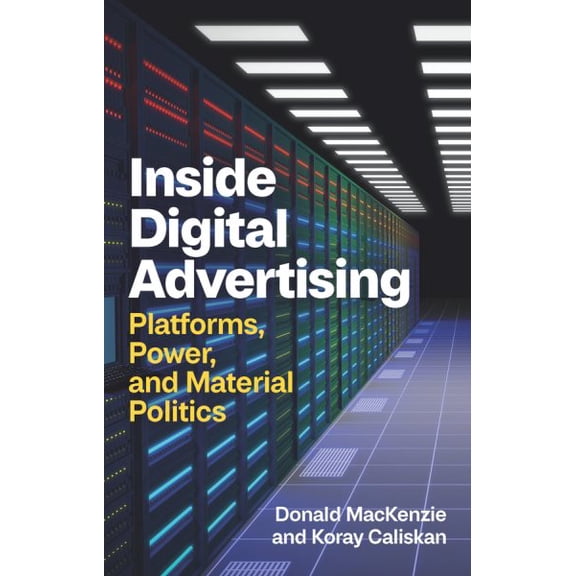 Pre-Owned Inside Digital Advertising: Platforms, Power, and Material Politics, (Hardcover)