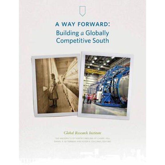 Pre-Owned A Way Forward: Building a Globally Competitive South (Paperback) by William B Harrison, Daniel P Gitterman, Peter a Coclanis