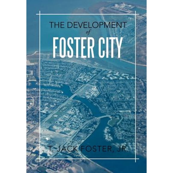 The Development of Foster City (Hardcover)