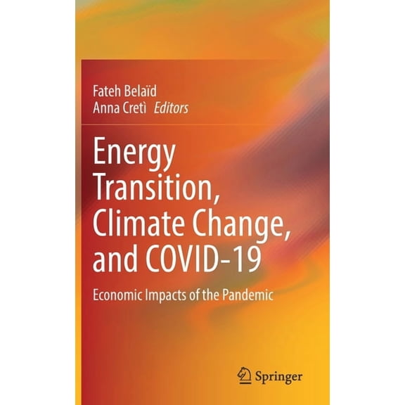 Energy Transition, Climate Change, and Covid-19: Economic Impacts of the Pandemic, (Hardcover)