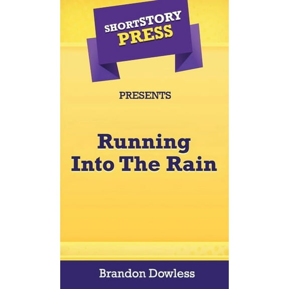 Short Story Press Presents Running Into The Rain, (Hardcover)