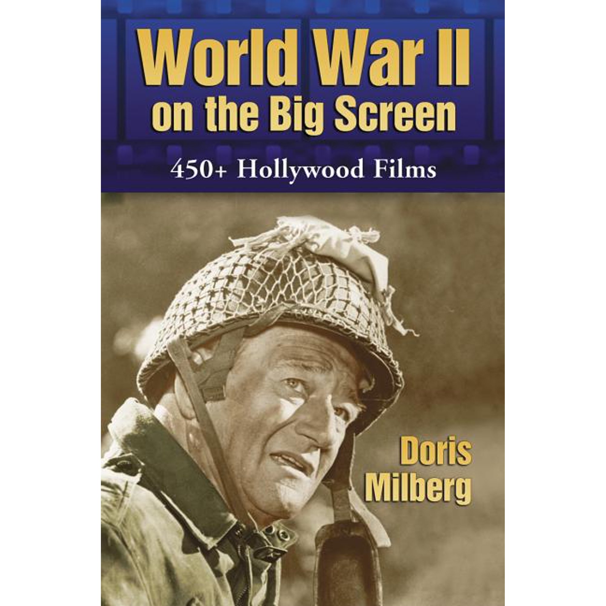 World War II on the Big Screen: 450+ Films 1938-2008 (Paperback)