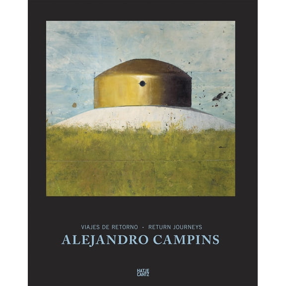 Alejandro Campins: Return Journeys, (Hardcover)
