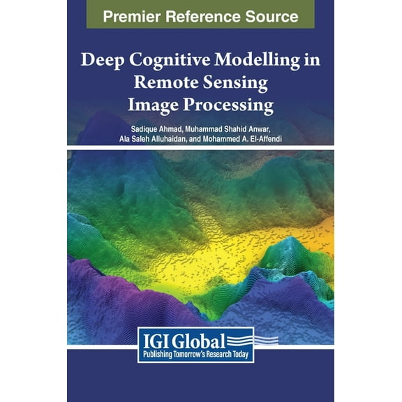 Deep Cognitive Modelling in Remote Sensing Image Processing, (Hardcover)