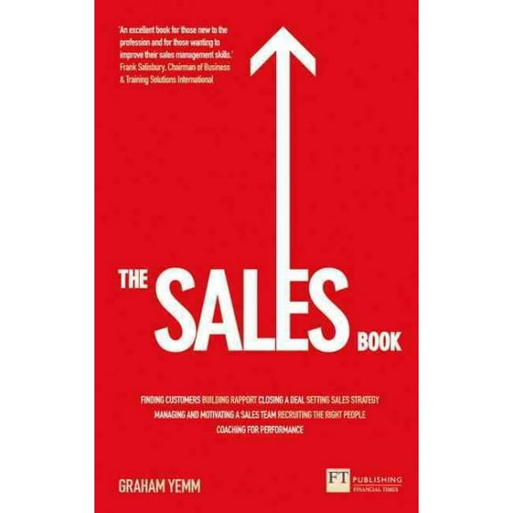 The Sales Book: How to Drive Sales, Manage a Sales Team and Deliver Results