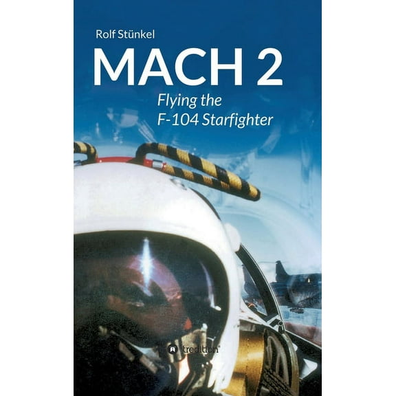 Mach 2: Flying the F-104 Starfighter (Hardcover)