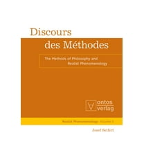 Realistische PhÃ¤nomenologie / Realist Ph Discours Des MÃ©thodes: The Methods of Philosophy and Realist Phenomenology, Book 2, (Hardcover)