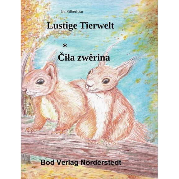 Lustige Tierwelt / Cila zwerina, (Paperback)