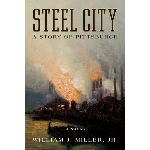 Steel City: A Story of Pittsburgh, (Paperback)