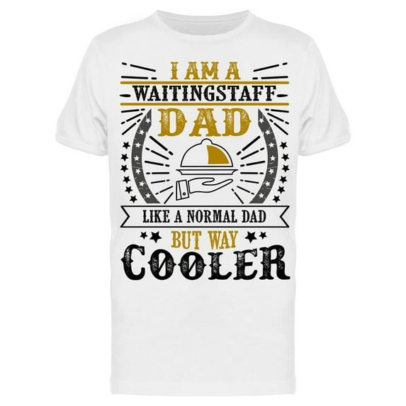 Smartprints Mens Graphic Tee - Waiting Staff Father Day Quote - Regular Fit 100% Cotton