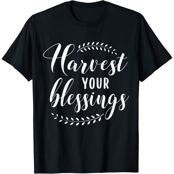 Harvest your blessing T-Shirt