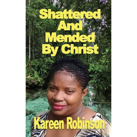 Shattered And Mended By Christ, (Paperback)