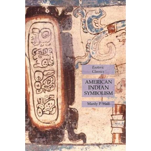 American Indian Symbolism: Esoteric Classics, (Paperback)
