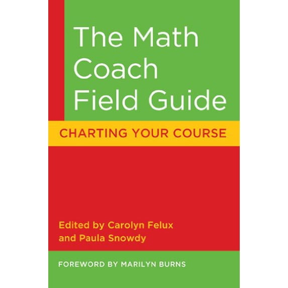 Pre-Owned The Math Coach Field Guide: Charting Your Course (Paperback) 0941355721 9780941355728