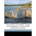 thumbnail image 1 of The Secret of Death : (From the Sanskrit): With Some Collected Poems (Paperback), 1 of 1