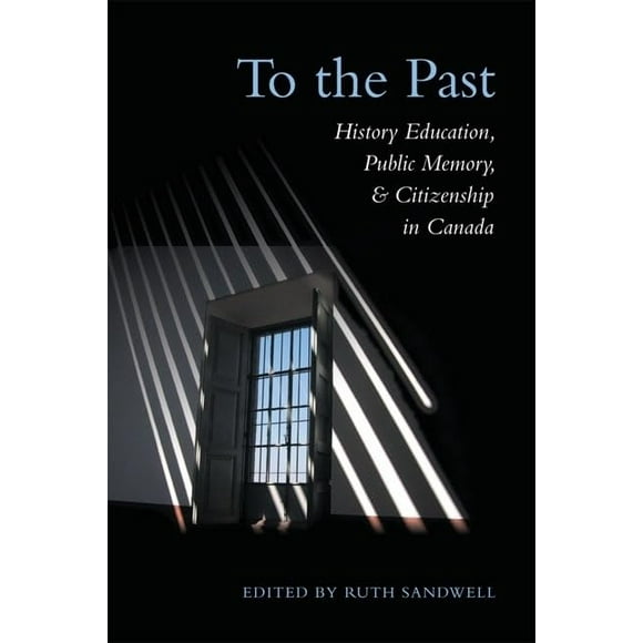 To the Past : Éducation Histoire, Mémoire Publique et Citoyenneté au Canada (Héritage)