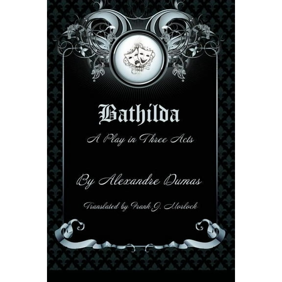 Bathilda: A Play in Three Acts, (Paperback)