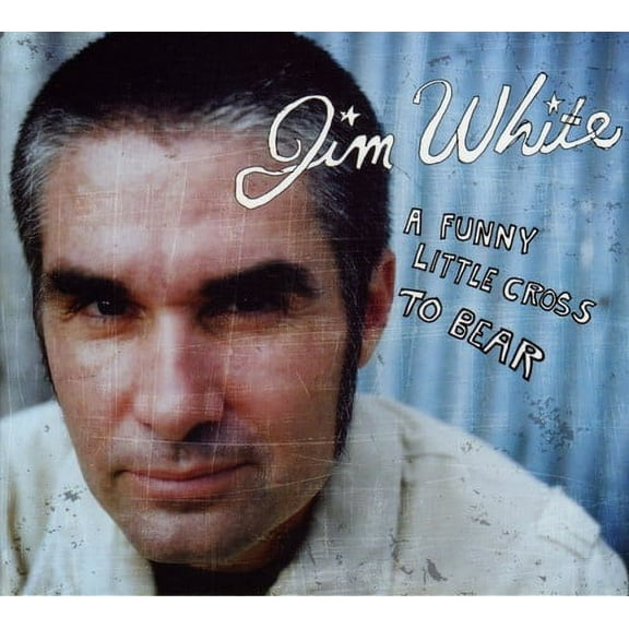 Jim White - Funny Little Cross To Bear - Music & Performance - CD