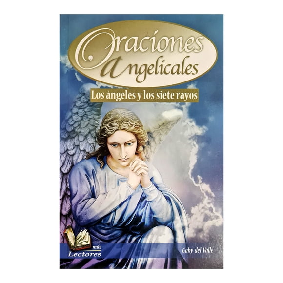 Oraciones Angelicales EMU Oraciones Angelicales Los ángeles y los siete rayos