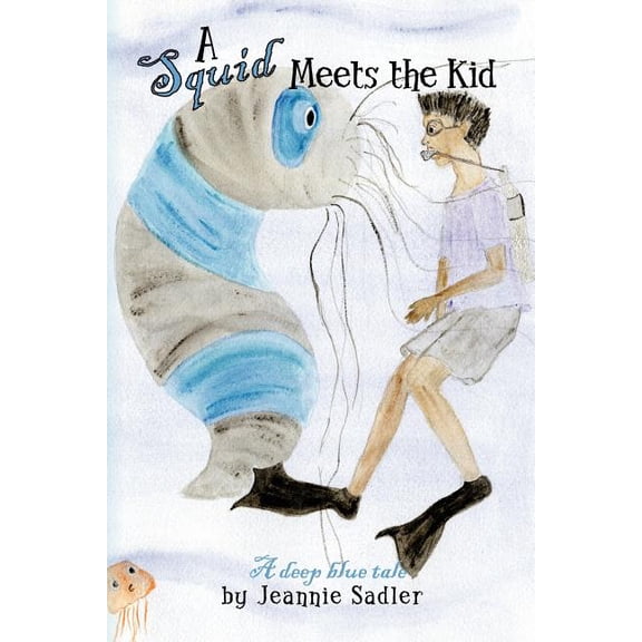 A Squid Meets the Kid: A Deep Blue Tale, (Paperback)