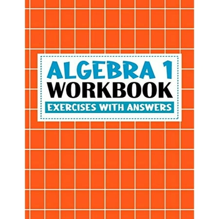 Algebra 1 Workbook With Answers: Algebra Exercises Book With Answers | Algebra Workbook For Mastering Essential Math Skills Problem Solving (Algebra Exercises) | Walmart Canada