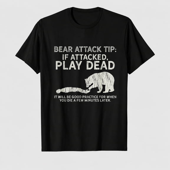 Mens T Shirt Bear Attack Tip Funny Camping T Shirt Sarcastic Sarcastic Hiking Tee