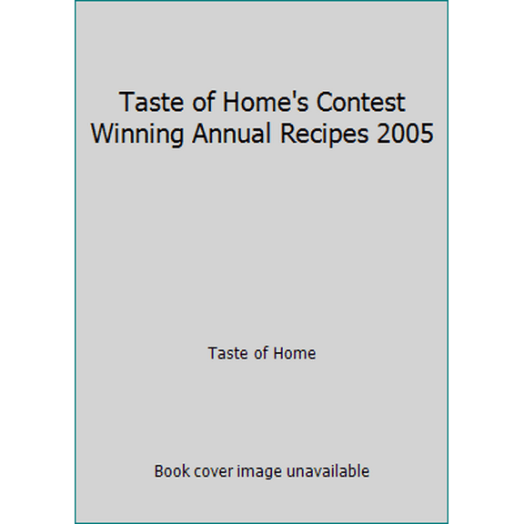 Pre-Owned Taste of Home's Contest Winning Annual Recipes 2005 (Hardcover) 0898214440 9780898214444