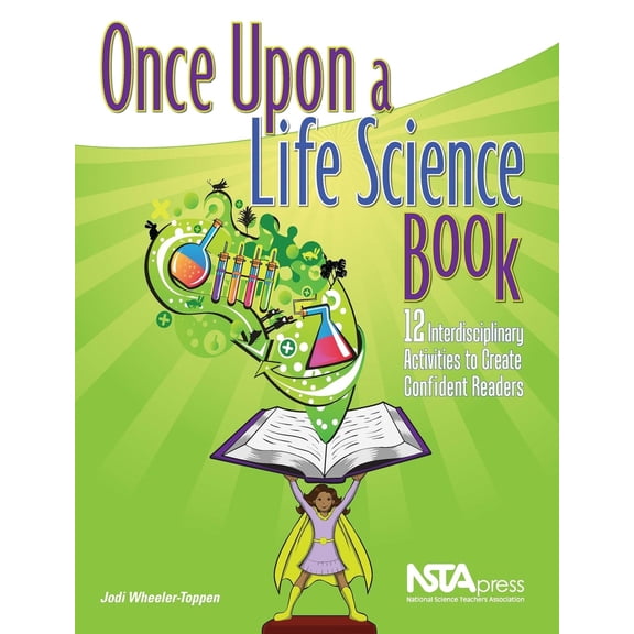 Pre-Owned Once Upon a Life Science Book: 12 Interdisciplinary Activities to Create Confident Readers, 9781935155096, 1935155091, Paperback,