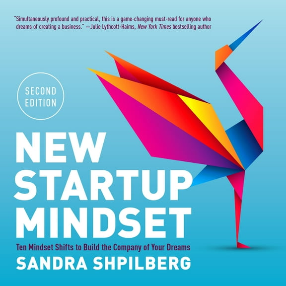 New Startup Mindset: Ten Mindset Shifts to Build the Company of Your Dreams, (Paperback)