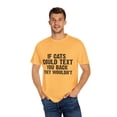 thumbnail image 4 of Funny Felines Texting Pet Sarcastic Mockery Statements Lover Hilarious Snubbing Kittens Sassiest Gag Sayings Unisex Garment-Dyed T-shirt, 4 of 4