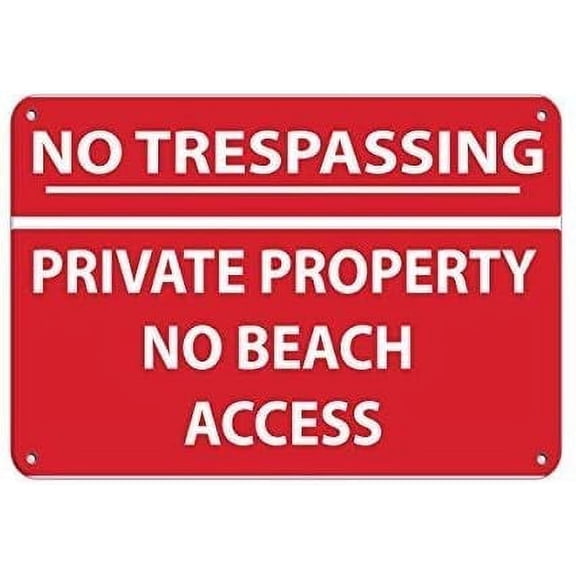 New Metal Sign Aluminum Sign No Trespassing Private Property No Beach Access Sign for Outdoor & Indoor 8"x12"