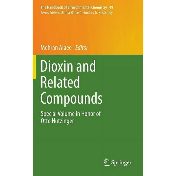 Handbook of Environmental Chemistry Dioxin and Related Compounds: Special Volume in Honor of Otto Hutzinger, Book 49, (Hardcover)