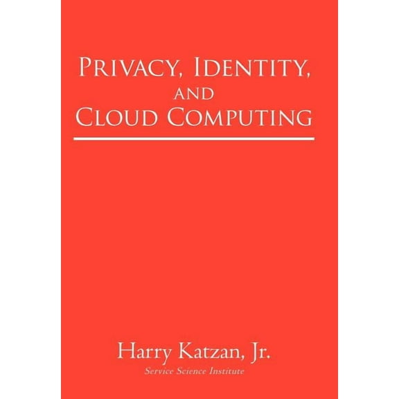 Privacy, Identity, and Cloud Computing (Hardcover)