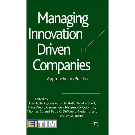 Managing Innovation Driven Companies: Approaches in Practice, (Hardcover)