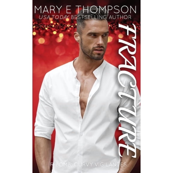 F-Bomb: Curvy Vigilantes Fracture: A Curvy Girl Romantic Suspense, Book 8, (Paperback)