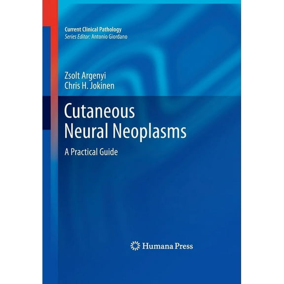 Current Clinical Pathology Cutaneous Neural Neoplasms: A Practical Guide, (Paperback)