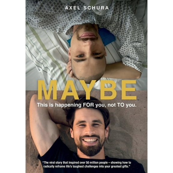 Maybe This is Happening For You, Not to You: How to Radically Reframe Life's Toughest Challenges Into Your Greatest, (Paperback)