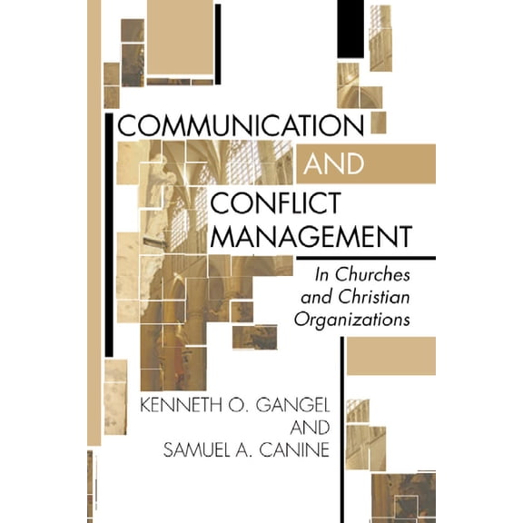 Communication and Conflict Management in Churches and Christian Organizations (Paperback)