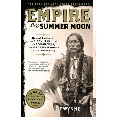 Empire of the Summer Moon: Quanah Parker and the Rise and Fall of the Comanches, the Most Powerful Indian Tribe in American History (Paperback)