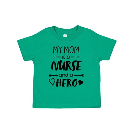 

Inktastic My Mom is a Nurse and a Hero Gift Toddler Boy or Toddler Girl T-Shirt