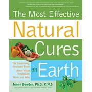 Pre-Owned The Most Effective Natural Cures on Earth: What Treatments Work and Why: The Surprising Unbiased Truth About What Treatments Work and Why Paperback