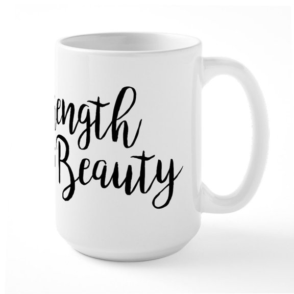 CafePress - Strength Is Beauty - 15 oz Ceramic Large White Novelty Mug