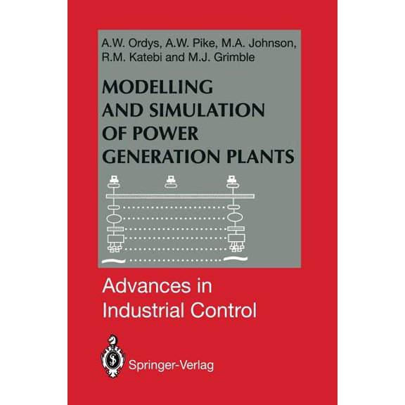 Advances in Industrial Control Modelling and Simulation of Power Generation Plants, (Paperback)