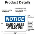 thumbnail image 2 of (2 Pack) Gate Closes At 5 00 PM OSHA Notice Sign 24 Inch X 18 Inch Vinyl Label Decal Sticker Weather Resistant, UV Protected for Workplace, Business, and Construction Site, Made in the, 2 of 7