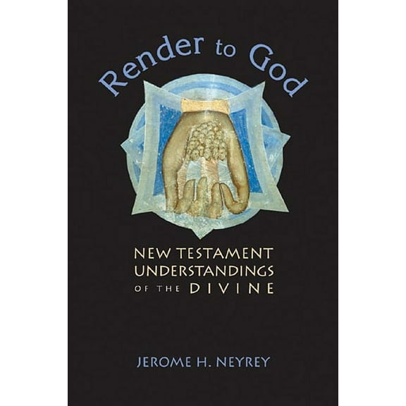 Render to God: New Testament Understandings of the Divine, (Paperback)