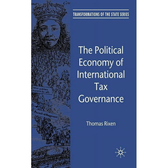 Transformations of the State The Political Economy of International Tax Governance, (Hardcover)