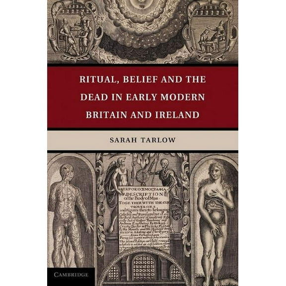 Ritual, Belief and the Dead in Early Modern Britain and Ireland, (Hardcover)